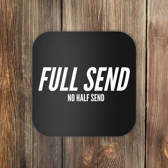 Full Send No Half Sends Coaster