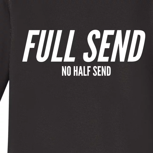 Full Send No Half Sends Baby Long Sleeve Bodysuit