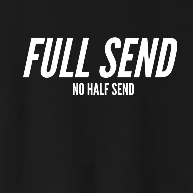 Full Send No Half Sends Women's Crop Top Tee