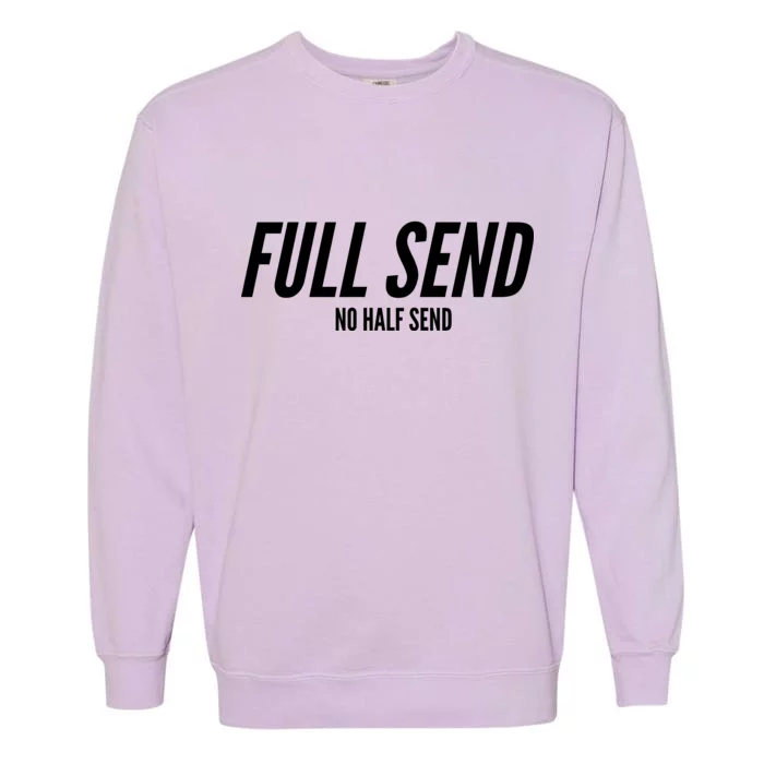 Full Send No Half Sends Garment-Dyed Sweatshirt