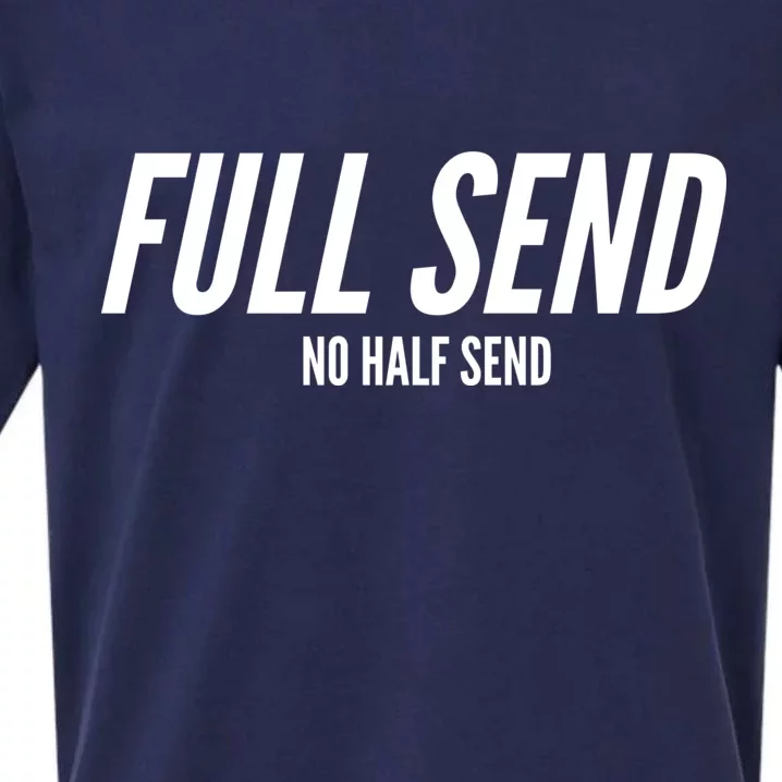 Full Send No Half Sends Sueded Cloud Jersey T-Shirt