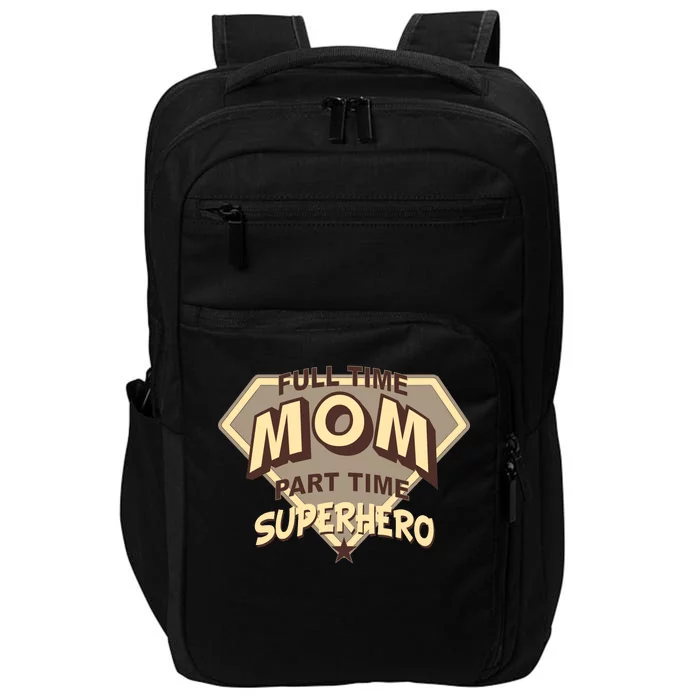 Full Time Mom Part Time Superhero Impact Tech Backpack