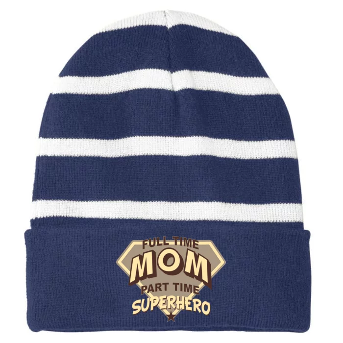 Full Time Mom Part Time Superhero Striped Beanie with Solid Band