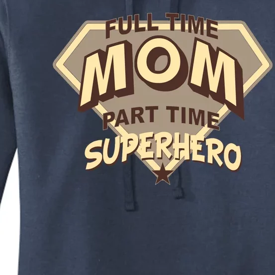 Full Time Mom Part Time Superhero Women's Pullover Hoodie