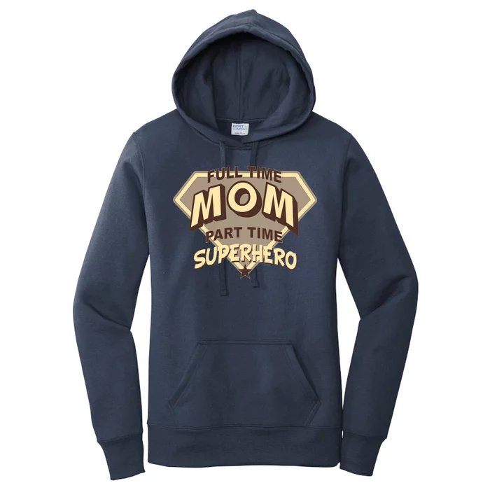 Full Time Mom Part Time Superhero Women's Pullover Hoodie