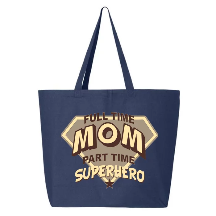 Full Time Mom Part Time Superhero 25L Jumbo Tote