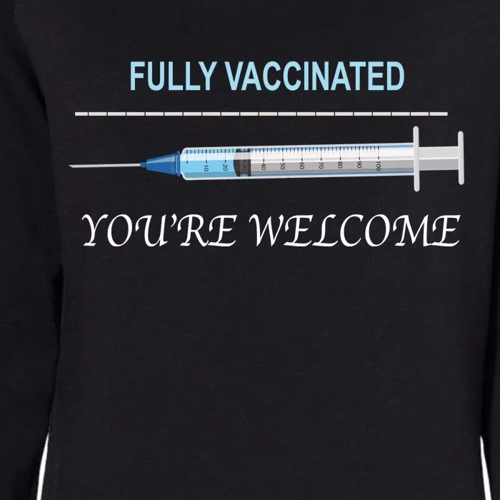 Fully Vaccinated You're Welcome Womens California Wash Sweatshirt