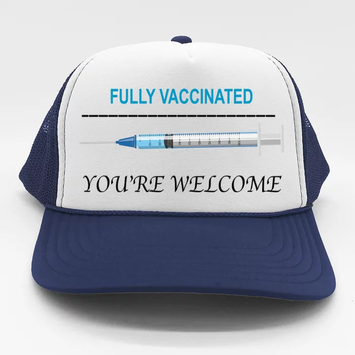 Fully Vaccinated You're Welcome Trucker Hat