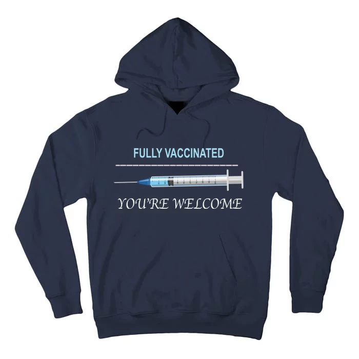 Fully Vaccinated You're Welcome Tall Hoodie