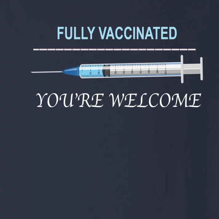 Fully Vaccinated You're Welcome Toddler Long Sleeve Shirt