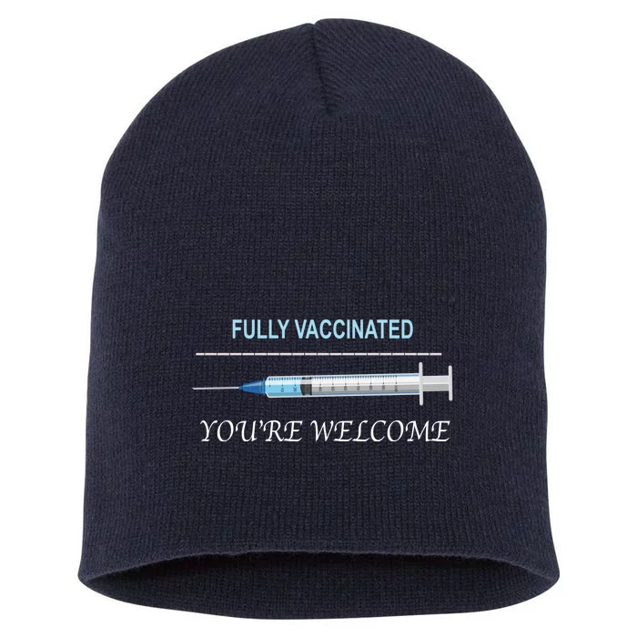 Fully Vaccinated You're Welcome Short Acrylic Beanie