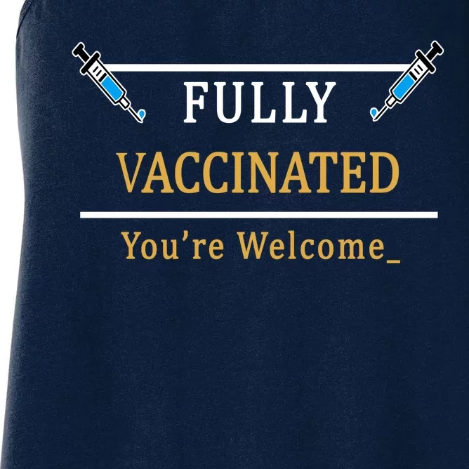 Fully Vaccinated You're Welcome Funny Pandemic Women's Racerback Tank