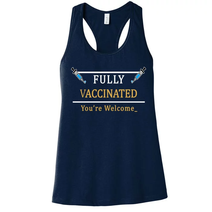 Fully Vaccinated You're Welcome Funny Pandemic Women's Racerback Tank