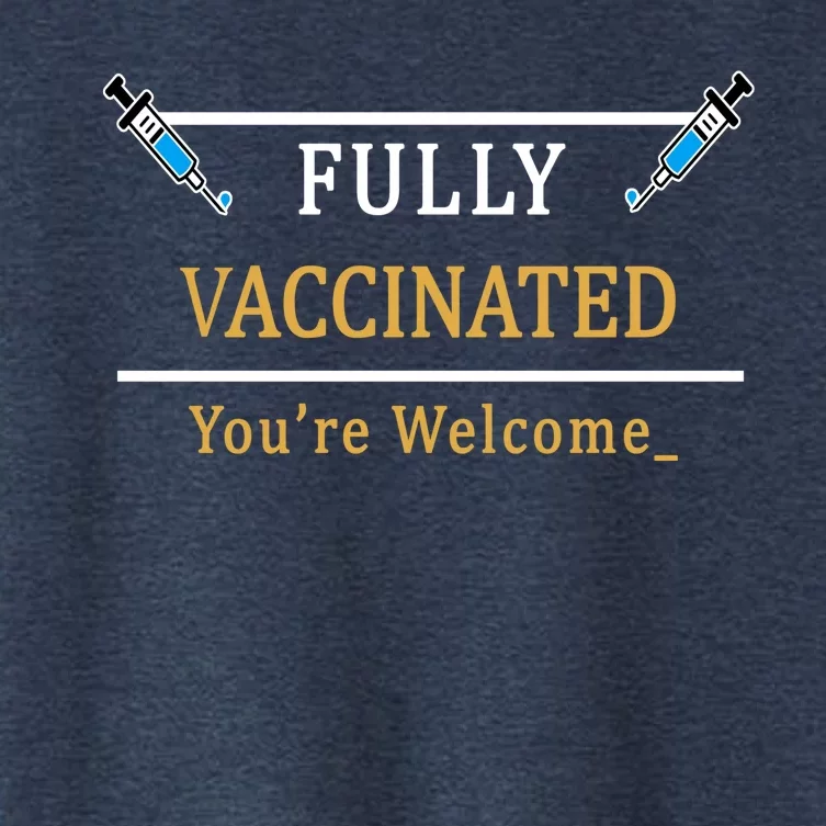 Fully Vaccinated You're Welcome Funny Pandemic Women's Crop Top Tee