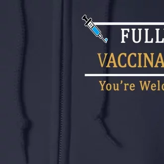 Fully Vaccinated You're Welcome Funny Pandemic Full Zip Hoodie