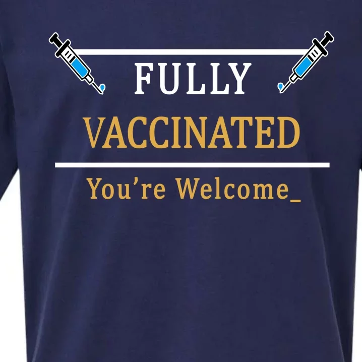 Fully Vaccinated You're Welcome Funny Pandemic Sueded Cloud Jersey T-Shirt