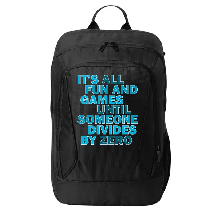 Fun And Games Until Someone Divides By Zero City Backpack