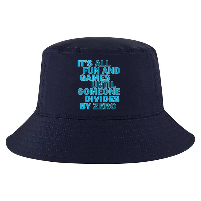 Fun And Games Until Someone Divides By Zero Cool Comfort Performance Bucket Hat