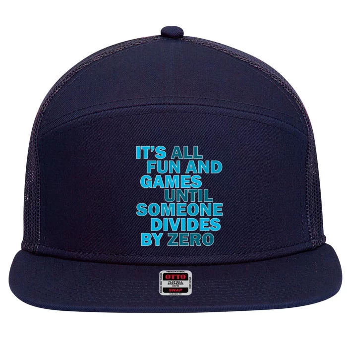 Fun And Games Until Someone Divides By Zero 7 Panel Mesh Trucker Snapback Hat