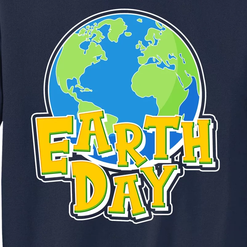 Fun Celebrate Earth Day Tall Sweatshirt