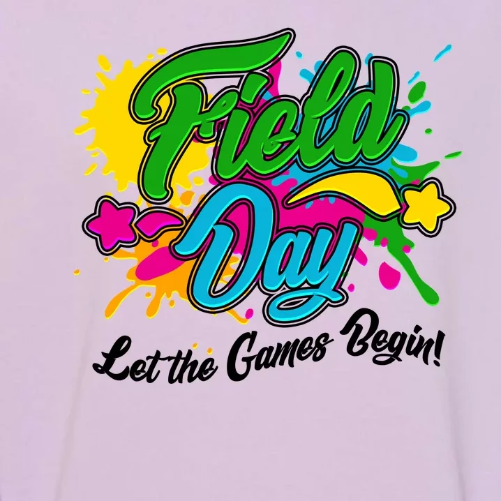 Fun Field Day Let The Games Begin! Garment-Dyed Sweatshirt