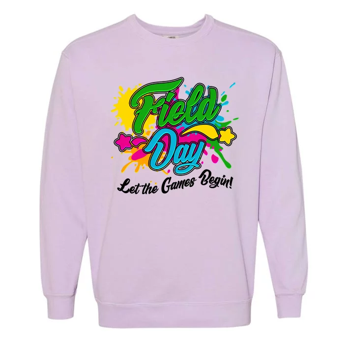 Fun Field Day Let The Games Begin! Garment-Dyed Sweatshirt