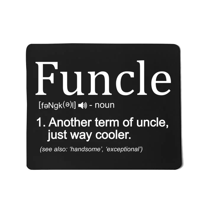 Funcle Definition Another Term For Uncle Just Way Cooler Mousepad