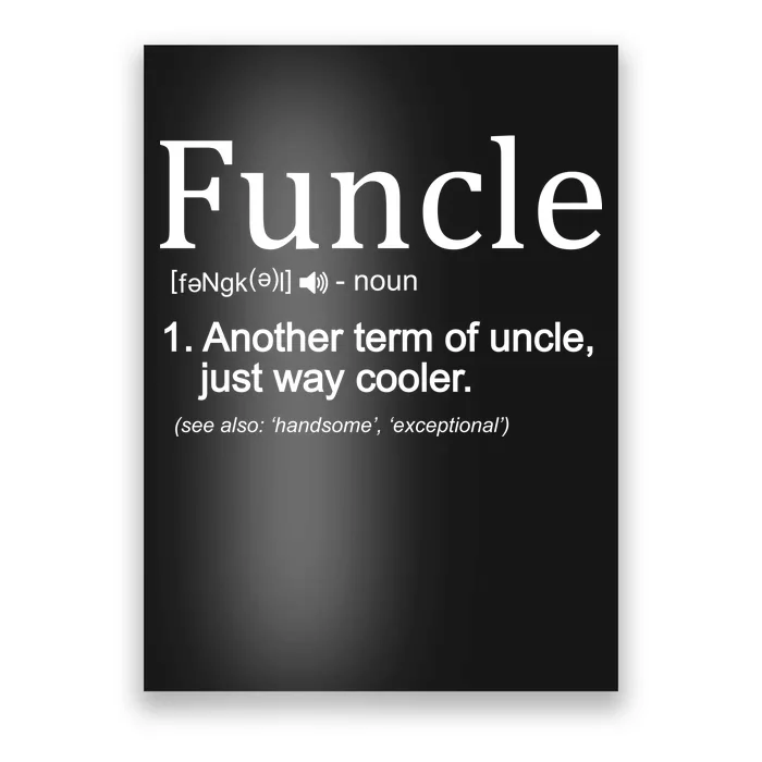 Funcle Definition Another Term For Uncle Just Way Cooler Poster