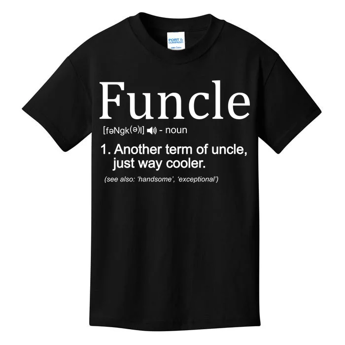 Funcle Definition Another Term For Uncle Just Way Cooler Kids T-Shirt