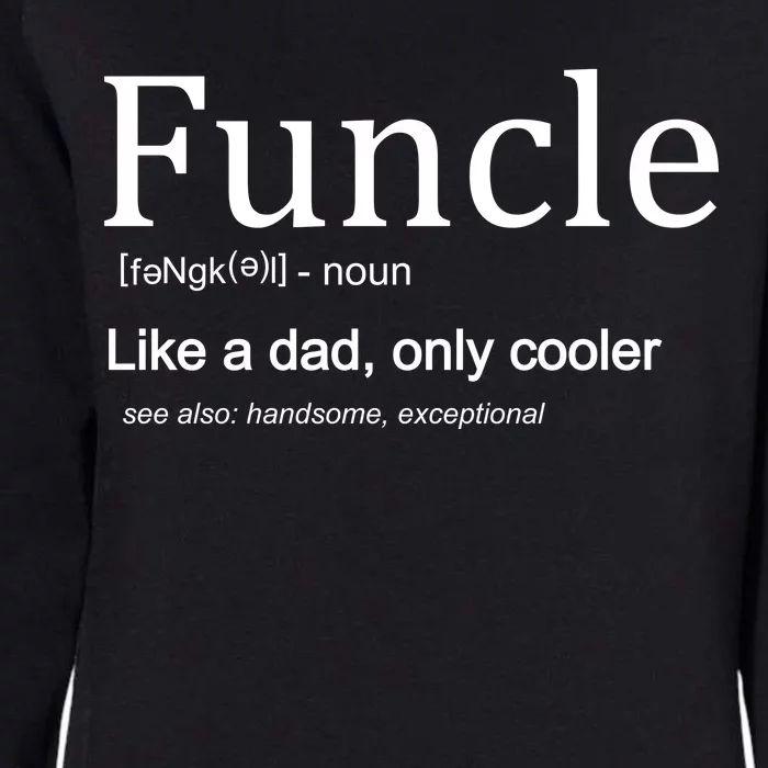 Funcle Definition Like Dad Only Cooler Womens California Wash Sweatshirt