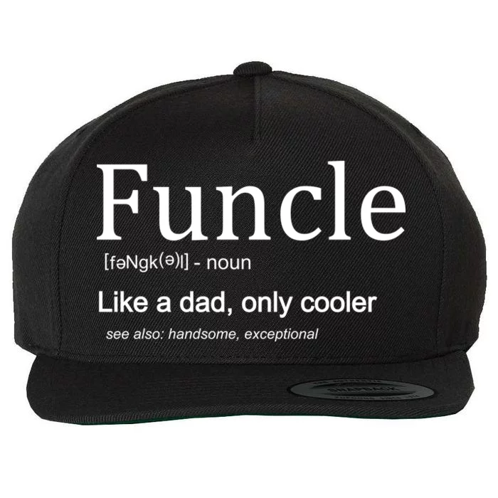 Funcle Definition Like Dad Only Cooler Wool Snapback Cap