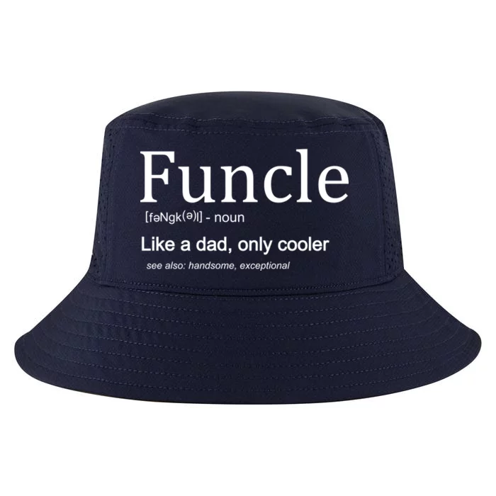 Funcle Definition Like Dad Only Cooler Cool Comfort Performance Bucket Hat