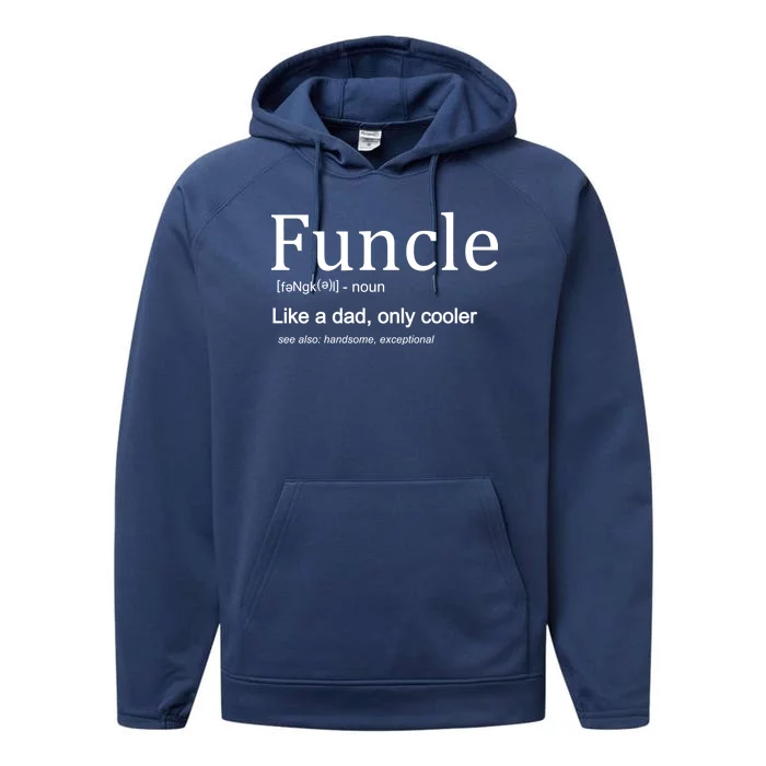 Funcle Definition Like Dad Only Cooler Performance Fleece Hoodie