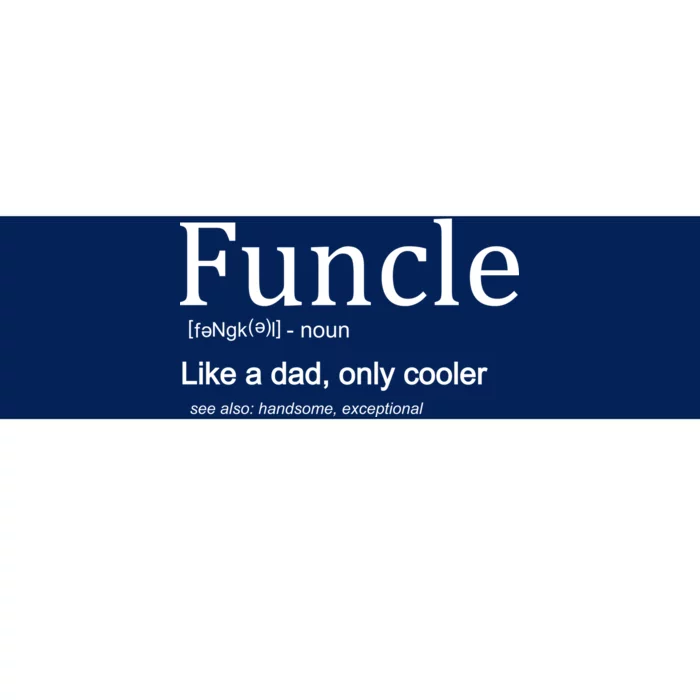 Funcle Definition Like Dad Only Cooler Bumper Sticker