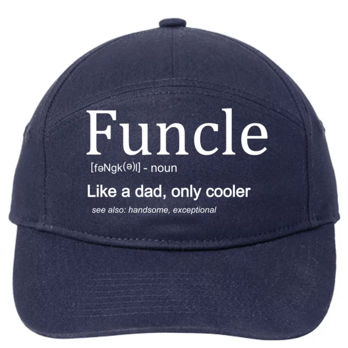 Funcle Definition Like Dad Only Cooler 7-Panel Snapback Hat