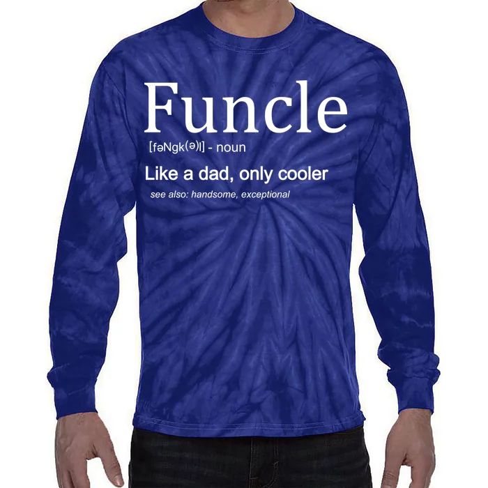 Funcle Definition Like Dad Only Cooler Tie-Dye Long Sleeve Shirt