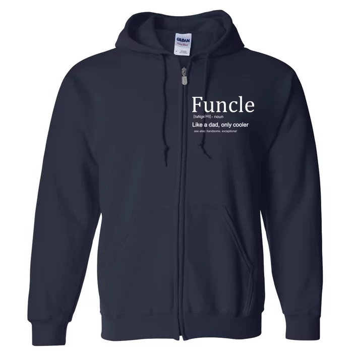 Funcle Definition Like Dad Only Cooler Full Zip Hoodie