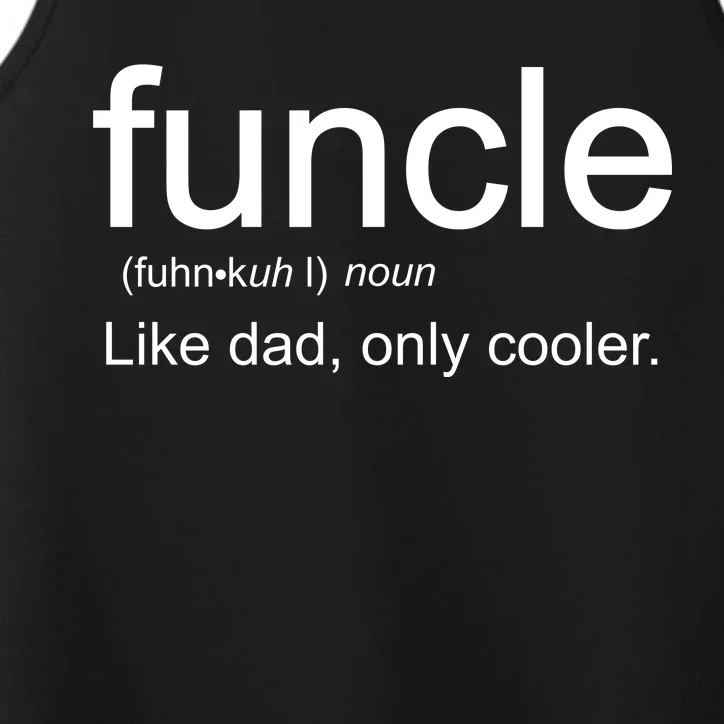 Funcle Definition Uncle Like Dad Only Cooler Performance Tank