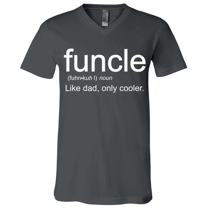 Funcle Definition Uncle Like Dad Only Cooler V-Neck T-Shirt