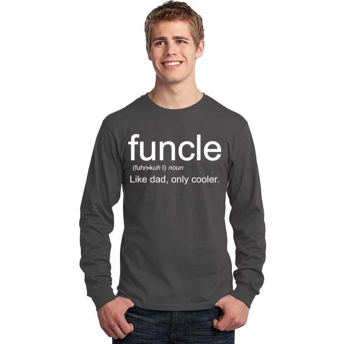 Funcle Definition Uncle Like Dad Only Cooler Tall Long Sleeve T-Shirt