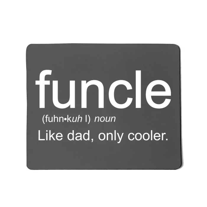 Funcle Definition Uncle Like Dad Only Cooler Mousepad