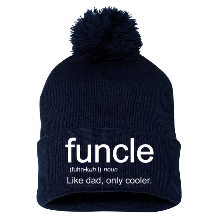 Funcle Definition Uncle Like Dad Only Cooler Pom Pom 12in Knit Beanie