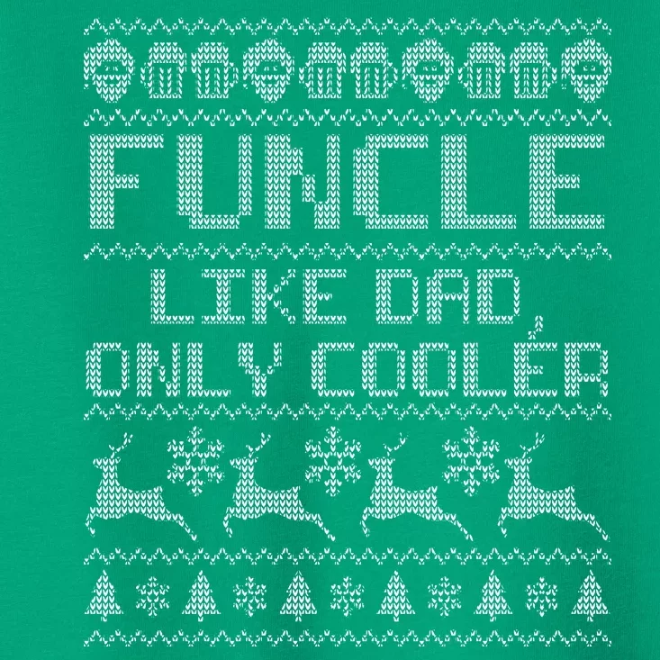 Funcle Like A Dad Only Cooler Ugly Christmas Toddler T-Shirt