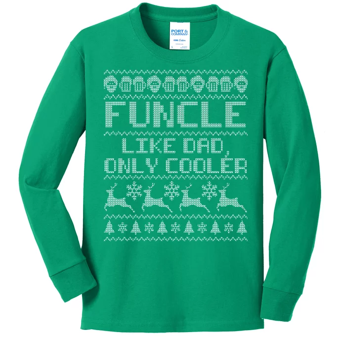 Funcle Like A Dad Only Cooler Ugly Christmas Kids Long Sleeve Shirt