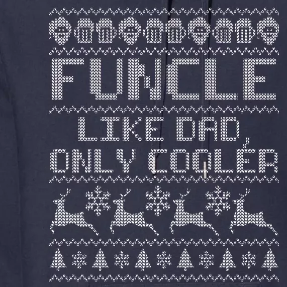 Funcle Like A Dad Only Cooler Ugly Christmas Premium Hoodie