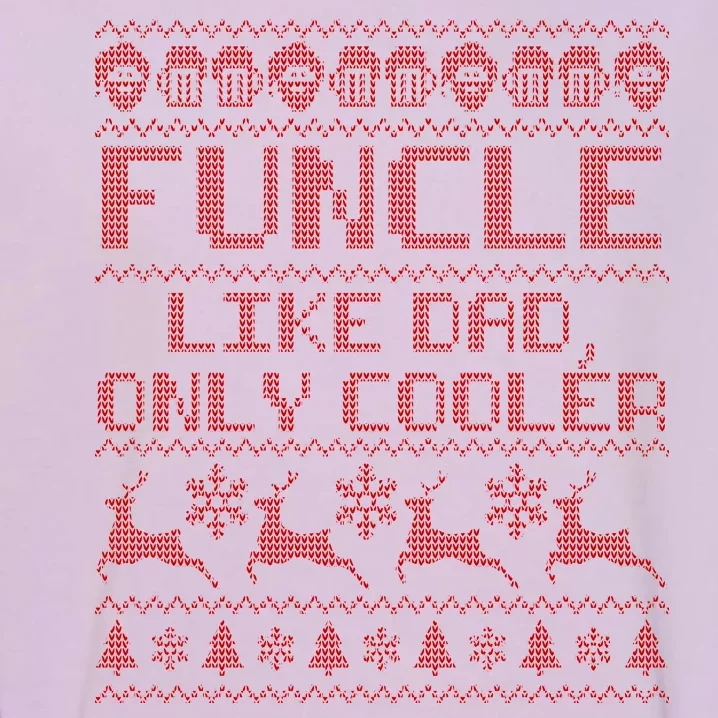 Funcle Like A Dad Only Cooler Ugly Christmas Garment-Dyed Sweatshirt