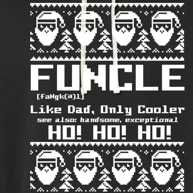 Funcle Like Dad Only Cooler Ugly Christmas Garment-Dyed Fleece Hoodie