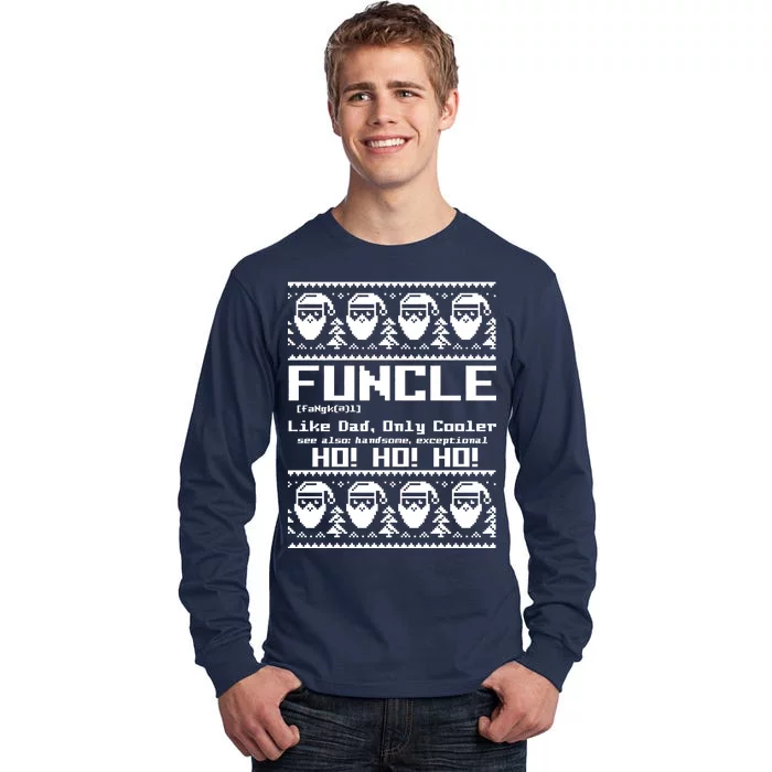 Funcle Like Dad Only Cooler Ugly Christmas Tall Long Sleeve T-Shirt