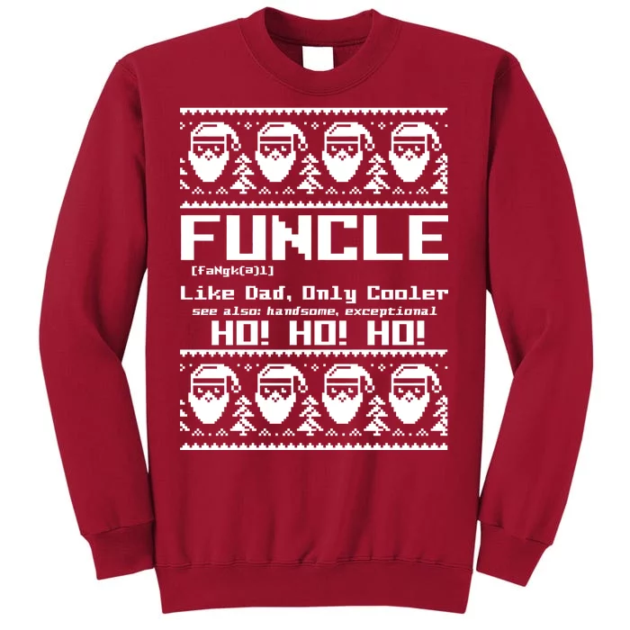 Funcle Like Dad Only Cooler Ugly Christmas Tall Sweatshirt