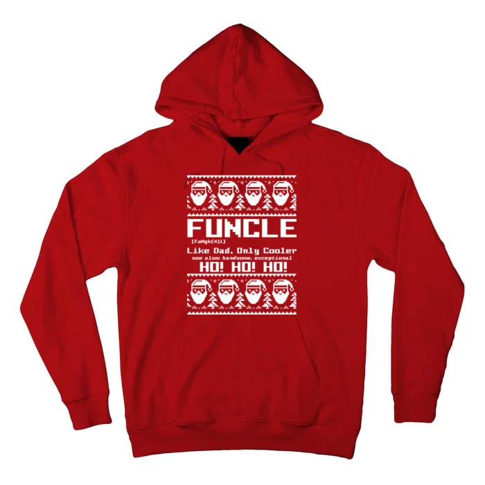 Funcle Like Dad Only Cooler Ugly Christmas Tall Hoodie